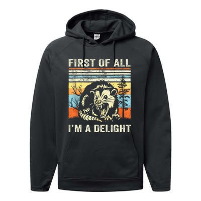 First Of All IM A Delight Sarcastic Angry Opossum Lover Performance Fleece Hoodie