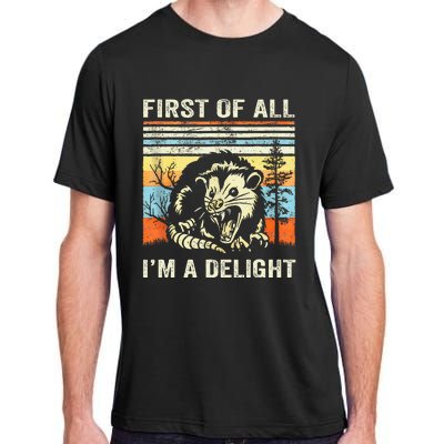 First Of All IM A Delight Sarcastic Angry Opossum Lover Adult ChromaSoft Performance T-Shirt