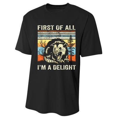 First Of All IM A Delight Sarcastic Angry Opossum Lover Performance Sprint T-Shirt