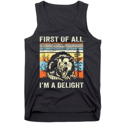 First Of All IM A Delight Sarcastic Angry Opossum Lover Tank Top