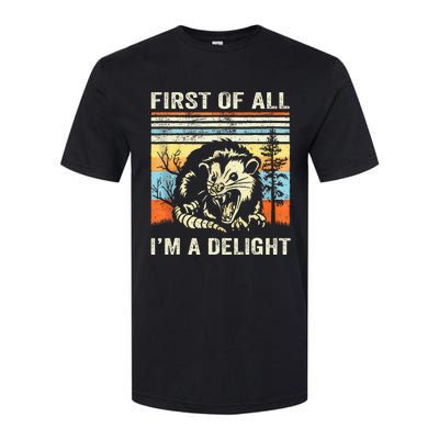 First Of All IM A Delight Sarcastic Angry Opossum Lover Softstyle® CVC T-Shirt