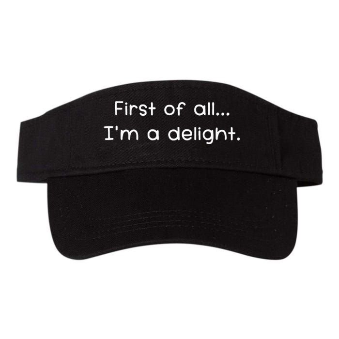 First Of All IM A Delight Funny Jokes Sarcastic Valucap Bio-Washed Visor