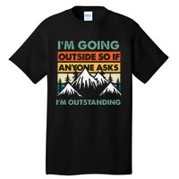 Funny Outdoor And Camping Quote Tall T-Shirt