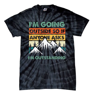 Funny Outdoor And Camping Quote Tie-Dye T-Shirt