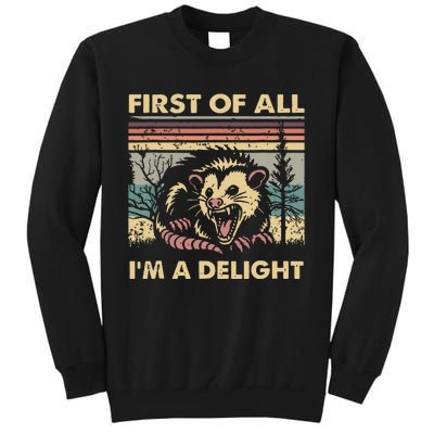 First Of All Im A Delight Vintage Angry Opossum Possum Tall Sweatshirt