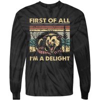 First Of All Im A Delight Vintage Angry Opossum Possum Tie-Dye Long Sleeve Shirt