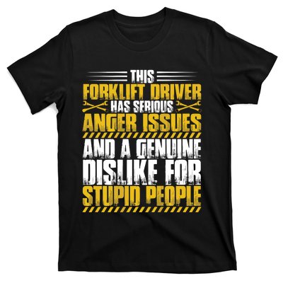 Forklift Operator Anger Issues Forklift Driver T-Shirt