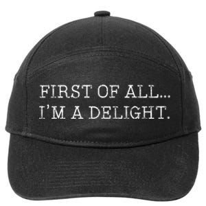 First Of All IM A Delight 7-Panel Snapback Hat