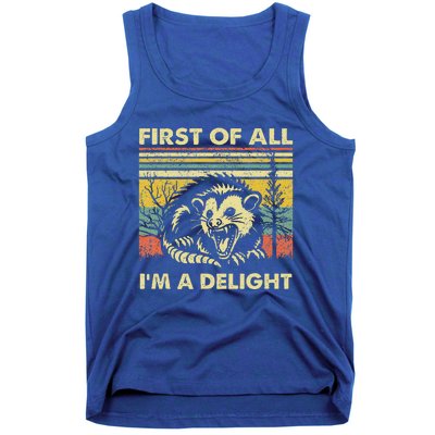 First Of All IM A Delight Sarcastic Angry Opossum Possum Tank Top