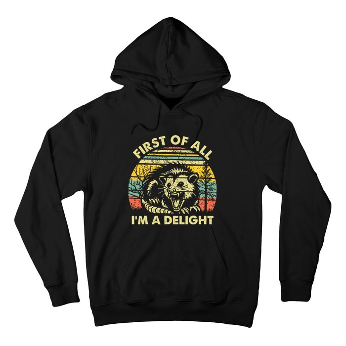 First Of All Im A Delight Hoodie