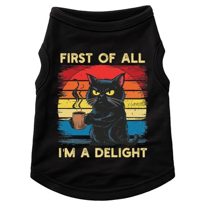 First Of All IM A Delight Sarcastic Angry Cat Coffee Retro Doggie Tank