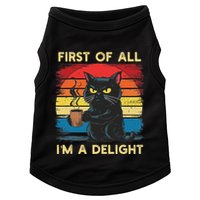 First Of All IM A Delight Sarcastic Angry Cat Coffee Retro Doggie Tank