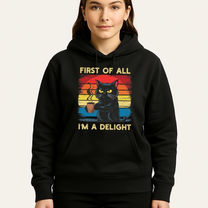 First Of All IM A Delight Sarcastic Angry Cat Coffee Retro Hoodie