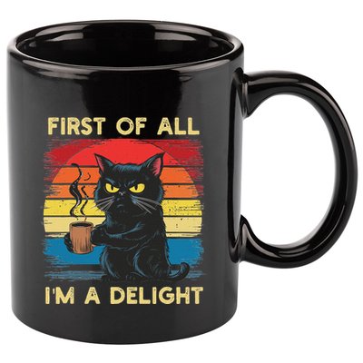 First Of All IM A Delight Sarcastic Angry Cat Coffee Retro 11oz C Handle Ceramic Mug