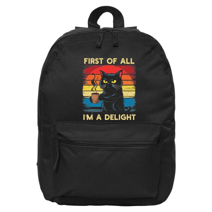First Of All IM A Delight Sarcastic Angry Cat Coffee Retro 16 in Basic Backpack