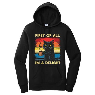 First Of All IM A Delight Sarcastic Angry Cat Coffee Retro Women's Pullover Hoodie