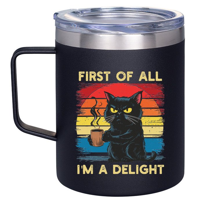 First Of All IM A Delight Sarcastic Angry Cat Coffee Retro 12oz Stainless Steel Coffee Mug