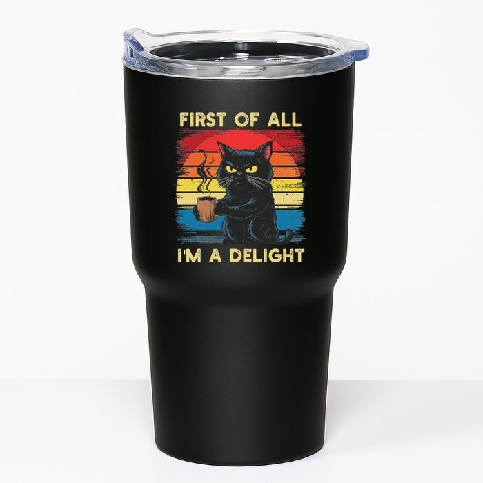 First Of All IM A Delight Sarcastic Angry Cat Coffee Retro Tumbler