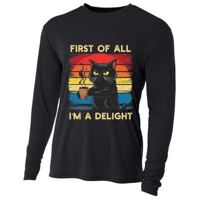 First Of All IM A Delight Sarcastic Angry Cat Coffee Retro Cooling Performance Long Sleeve Crew