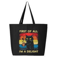 First Of All IM A Delight Sarcastic Angry Cat Coffee Retro 25L Jumbo Tote