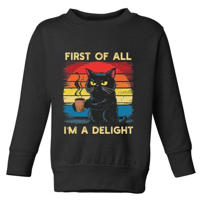 First Of All IM A Delight Sarcastic Angry Cat Coffee Retro Toddler Sweatshirt