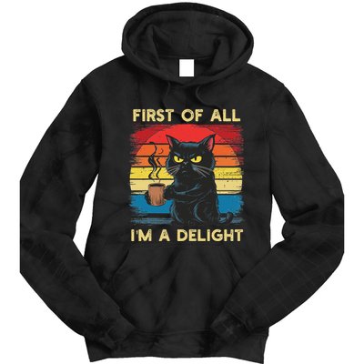 First Of All IM A Delight Sarcastic Angry Cat Coffee Retro Tie Dye Hoodie