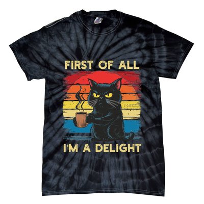First Of All IM A Delight Sarcastic Angry Cat Coffee Retro Tie-Dye T-Shirt
