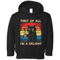 First Of All IM A Delight Sarcastic Angry Cat Coffee Retro Toddler Hoodie