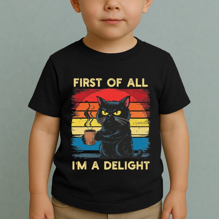 First Of All IM A Delight Sarcastic Angry Cat Coffee Retro Toddler T-Shirt