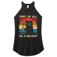 First Of All IM A Delight Sarcastic Angry Cat Coffee Retro Women's Perfect Tri Rocker Tank