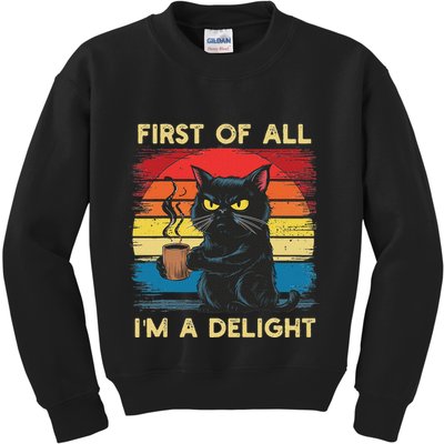 First Of All IM A Delight Sarcastic Angry Cat Coffee Retro Kids Sweatshirt