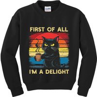First Of All IM A Delight Sarcastic Angry Cat Coffee Retro Kids Sweatshirt