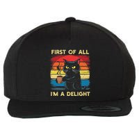 First Of All IM A Delight Sarcastic Angry Cat Coffee Retro Wool Snapback Cap