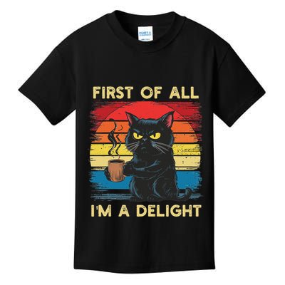 First Of All IM A Delight Sarcastic Angry Cat Coffee Retro Kids T-Shirt