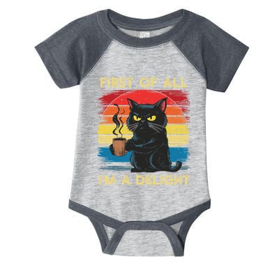 First Of All IM A Delight Sarcastic Angry Cat Coffee Retro Infant Baby Jersey Bodysuit