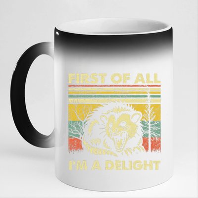 First Of All IM A Delight Sarcastic Angry Opossum Lover 11oz Black Color Changing Mug