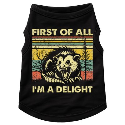 First Of All IM A Delight Sarcastic Angry Opossum Lover Doggie Tank