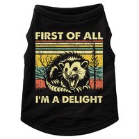 First Of All IM A Delight Sarcastic Angry Opossum Lover Doggie Tank