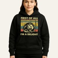 First Of All IM A Delight Sarcastic Angry Opossum Lover Hoodie
