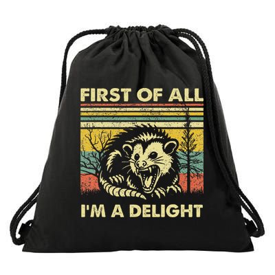 First Of All IM A Delight Sarcastic Angry Opossum Lover Drawstring Bag