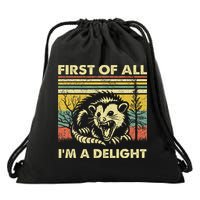 First Of All IM A Delight Sarcastic Angry Opossum Lover Drawstring Bag