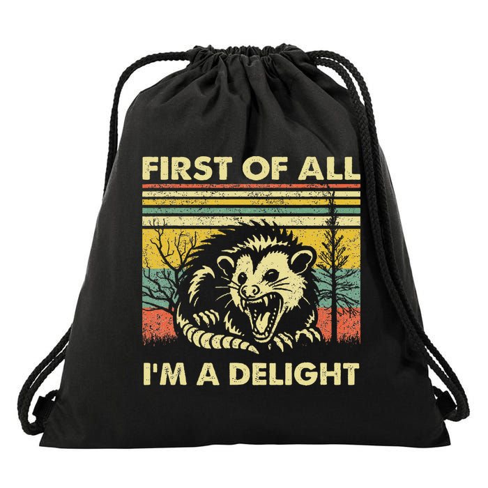 First Of All IM A Delight Sarcastic Angry Opossum Lover Drawstring Bag