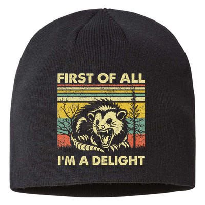 First Of All IM A Delight Sarcastic Angry Opossum Lover Sustainable Beanie