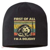 First Of All IM A Delight Sarcastic Angry Opossum Lover Sustainable Beanie