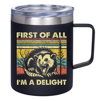 First Of All IM A Delight Sarcastic Angry Opossum Lover 12oz Stainless Steel Coffee Mug