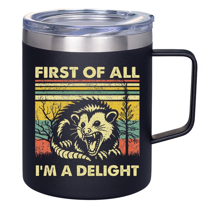 First Of All IM A Delight Sarcastic Angry Opossum Lover 12oz Stainless Steel Coffee Mug