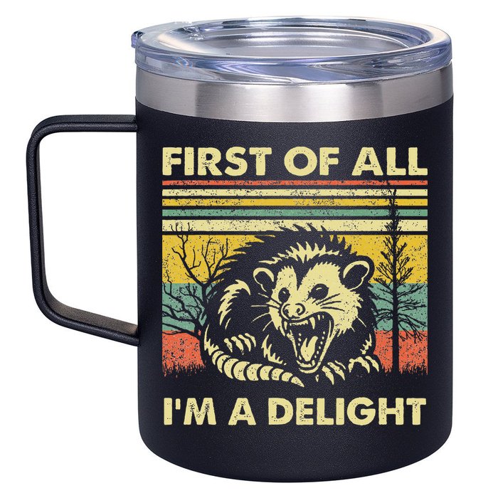 First Of All IM A Delight Sarcastic Angry Opossum Lover 12oz Stainless Steel Coffee Mug