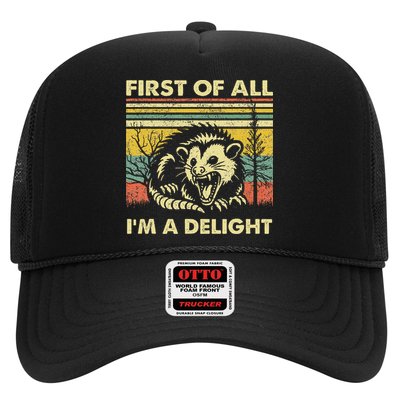 First Of All IM A Delight Sarcastic Angry Opossum Lover Trucker Hat