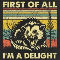 First Of All IM A Delight Sarcastic Angry Opossum Lover Trucker Hat