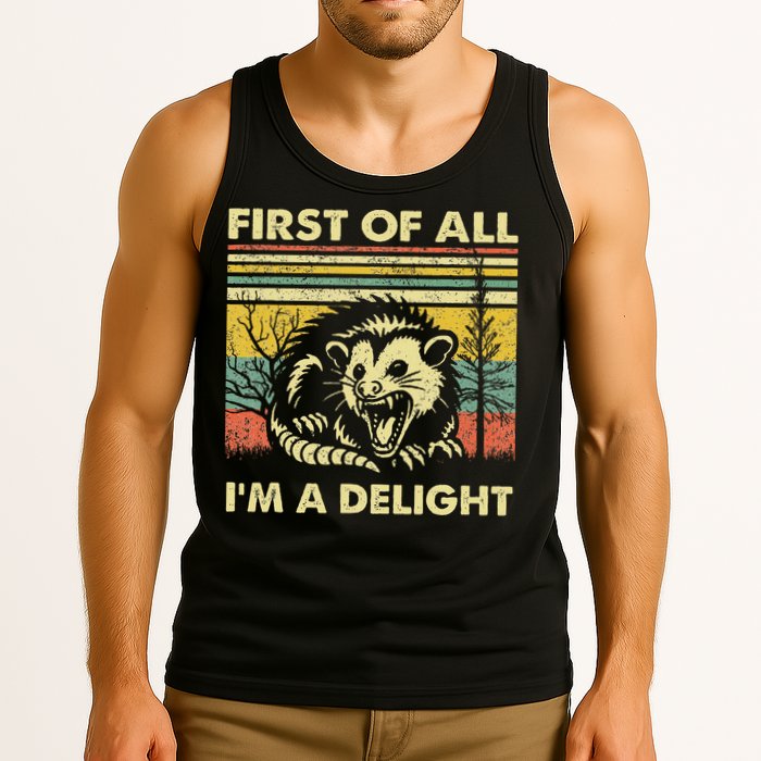 First Of All IM A Delight Sarcastic Angry Opossum Lover Tank Top